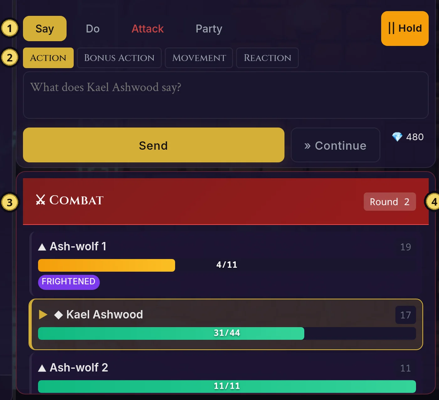 In a fight, the turn order shows who acts next and each side's health.